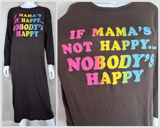1980s/90s If Mama’s Not Happy… Nobody’s Happy Long Sleeve T-Shirt Nightgown, Brown Dress with Rainbow Print, G-Tees One Size Fits Many