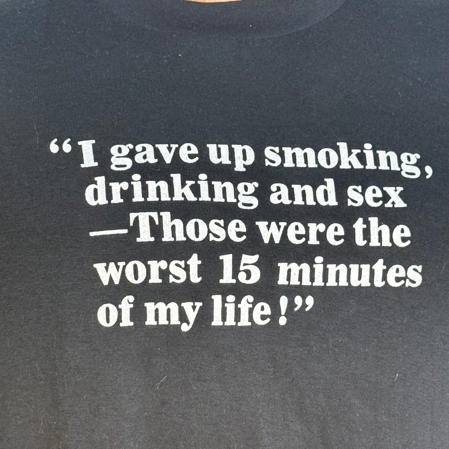 1980s I Gave Up Smoking Drinking Worst 15 Minutes of My Life T-Shirt, Tennessee River Size Small