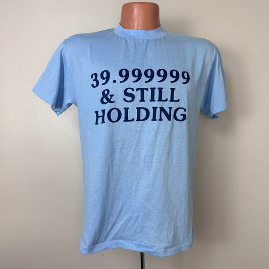 1980s 39.999999 and Still Holding T-Shirt, Royal First Class Size Medium, 40th Birthday