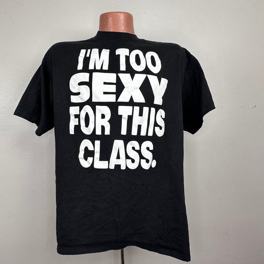 1990s I’m Too Sexy For This Class T-Shirt, Size Large